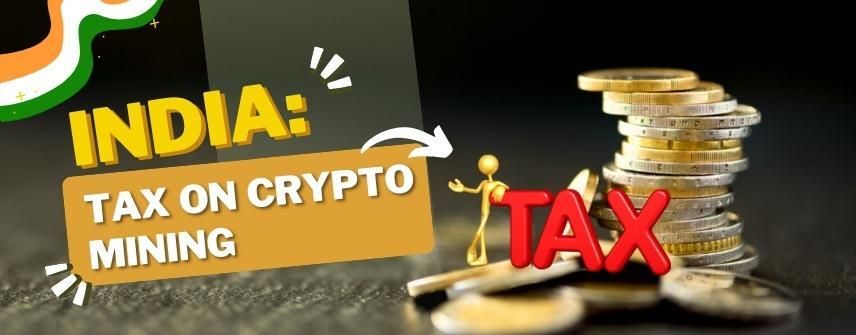 Tax on Crypto Mining in India