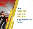 Are Stolen, Lost & Hacked Cryptocurrencies Taxed? Learn How.